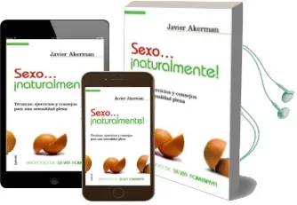 Descargar AudioLibro Sexo ¡Naturalmente!: Tecnicas, Ejercicios y Consejos para una sex Ualidad Plena de Javier Akerman año 2010