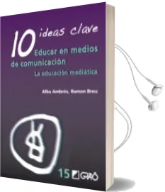 Descargar AudioLibro 10 Ideas Clave Educar en Medios de Comunicacion: La Educacion med Iatica de Ramon Breu; Alba Ambros año 2011