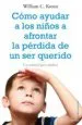 AudioLibro Como Ayudar a los Niños a Afrontar la Perdida de un ser Querido: Un Manual para Adultos de William C. Kroen