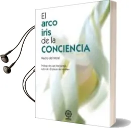 Descargar AudioLibro El Arco Iris de la Conciencia (2ª Ed.) de Nacho Del Mora año 2011