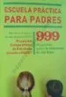 AudioLibro Escuela Practica para Padres: 999 Preguntas Sobre la Educacion de tus Hijos de Javier Urra