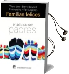 Descargar AudioLibro Familias Felices: El Arte de ser Padres de Trisha Lee año 2011
