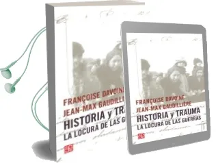 Descargar AudioLibro Historia y Trauma. la Locura de las Guerras de F. Davoine año 2011