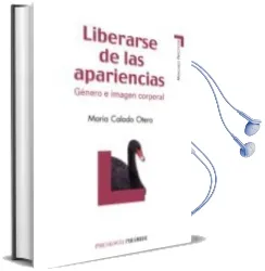Descargar AudioLibro Liberarse de las Apariencias: Genero e Imagen Corporal de Maria Calado Otero año 2011
