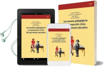 Descargar AudioLibro Los Museos Pedagogicos y la Proyeccion Civica del Patrimonio Educ Ativo de Isabel Carrillo; Eulalia Collelldemont año 2011