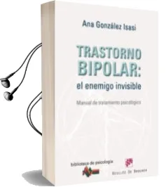 Descargar AudioLibro Trastorno Bipolar. el Enemigo Invisible: Manual de Tratamiento ps Icologico de Ana Gonzalez Isasi año 2011