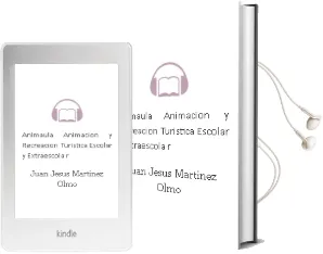 Descargar AudioLibro Animaula:Animacion y Recreacion: Turistica, Escolar y Extraescola r de Juan Jesus Martinez Olmo año 2011