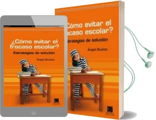 Descargar AudioLibro Como Evitar el Fracaso Escolar: Estrategias de Solucion de Angel Bustos año 2011