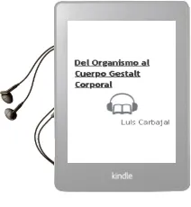 Descargar AudioLibro Del Organismo al Cuerpo: Gestalt Corporal de Luis Carbajal año 2011