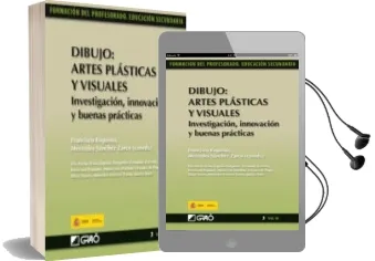 Descargar AudioLibro Dibujo Artes Plasticas y Visuales: Investigacion Innovacion y bue nas Practicas de Francisco Esquinas año 2011