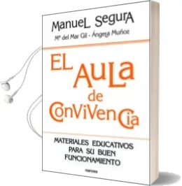 Descargar AudioLibro El Aula de Convivencia: Materiales Educativos para su Buen Funcio Namiento de Manuel Segura año 2011