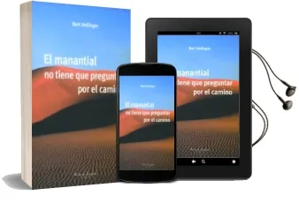 Descargar AudioLibro El Manantial no Tiene que Preguntar por el Camino (3ª Ed.) de Bert Hellinger año 2011