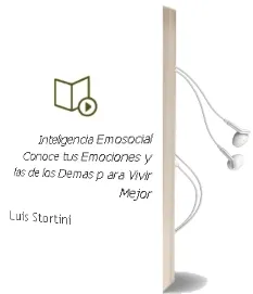 Descargar AudioLibro Inteligencia Emosocial: Conoce tus Emociones y las de los Demas p ara Vivir Mejor de Luis Stortini año 2011