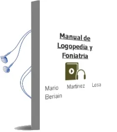 Descargar AudioLibro Manual de Logopedia y Foniatria de Mario Martinez Losa Beriain año 2011
