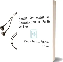 Descargar AudioLibro Nuevos Contenidos en Comunicacion a Partir del Eees de Maria Teresa Piñeiro Otero año 2011