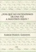 AudioLibro ¿Por que no Entendemos de una vez a Nuestros Hijos? de Xabier Osarte Garayoa