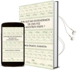 Descargar AudioLibro ¿Por que no Entendemos de una vez a Nuestros Hijos? de Xabier Osarte Garayoa año 2011