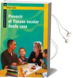 Descargar AudioLibro Prevenir el Fracaso Escolar desde Casa: Coleccion Familia y Educa Cion de Ramon Casals año 2011