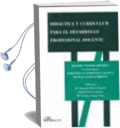 Descargar AudioLibro Didactica y Curriculum para el Desarrollo del Personal Docente de Rosario Navarro Hinojosa año 2011