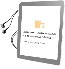 Descargar AudioLibro Enseñar Matematicas en la Escuela Media de Adriana (Coord) Diaz año 2011