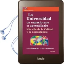 Descargar AudioLibro La Universidad: Un Espacio para el Aprendizaje: Mas Alla de la ca Lidad y la Competencia de J. Bowden año 2011