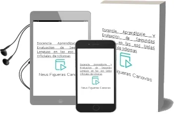 Descargar AudioLibro Docencia Aprendizaje y Evaluacion de Segundas Lenguas en las esc Uelas Oficiales de Idiomas de Neus Figueras Canovas año 2011