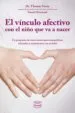 AudioLibro El Vinculo Afectivo con el Niño que va a Nacer: Un Programa de nu eve Meses para Tranquilizar, Estimular y Comunicarse con su Bebe de Thomas Verny