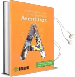 Descargar AudioLibro La Educacion Fisica y los Espacios de Aventuras de Jose Luis Garijo Rueda año 2011