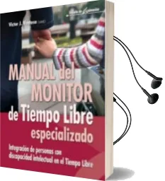 Descargar AudioLibro Manual del Monitor de Tiempo Libre Especializado: Integracion de Personas con Discapacidad Intelectual en el Tiempo Libre de Victor J. (Coord.) Ventosa año 2011