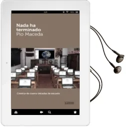 Descargar AudioLibro Nada ha Terminado: Cronica de Cuatro Decadas de Escuela de Pio Maceda año 2011
