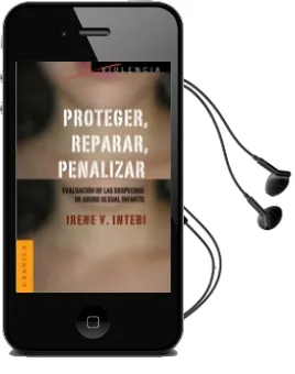 Descargar AudioLibro Proteger, Reparar, Penalizar: Evaluacion de las Sospechas de Abus o Sexual Infantil de Irene V. Intebi año 2011