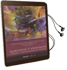 Descargar AudioLibro Agresion y Violencia: Cerebro, Comportamiento y Bioetica de Javier Muñoz Delgado año 2011