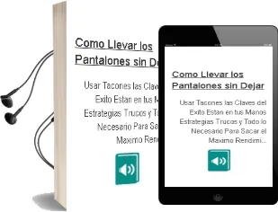Descargar AudioLibro Como Llevar los Pantalones sin Dejar de Usar Tacones: Las Claves del Exito Estan en tus Manos. Estrategias, Trucos y Todo lo Necesario para Sacar el Maximo Rendimiento a la Relacion de Jane Matthews año 2011