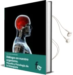 Descargar AudioLibro Dialogos en Nuestro Organismo: Filosofia y Psicologia en la Osteo Patia de Jesus Lopez Monedero año 2011