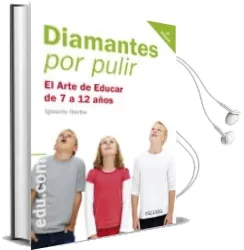 Descargar AudioLibro Diamantes por Pulir: El Arte de Educar de 7 a 12 Años de Ignacio Iturbe año 2011