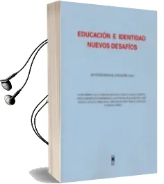 Descargar AudioLibro Educacion e Identidad: Nuevos Desafios de Antonio Bernal Guerrero año 2011