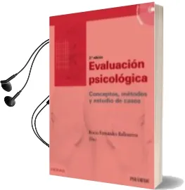 Descargar AudioLibro Evaluacion Psicologica: Conceptos, Metodos y Estudio de Casos (2ª Ed.) de Rocio Fernandez Ballesteros año 2011