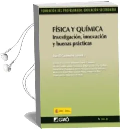Descargar AudioLibro Fisica y Quimica. Investigacion, Innovacion y Buenas Practicas (f Ormacion del Profesorado. Educacion Secundaria) de Aureli Caamaño año 2011