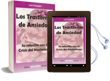 Descargar AudioLibro Los Trastornos de Ansiedad: Su Relacion con la Crisis del Nacimie nto de Luis Papagno año 2011