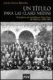 AudioLibro Un Titulo para las Clases Medias: El Instituto de Bachillerato ll uis Vives de Valencia 1859-1902 de Carles Sirena Miralles