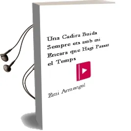 Descargar AudioLibro Una Cadira Buida, Sempre ets amb mi Encara que Hagi Passat el Temps de Emi Armengol año 2011