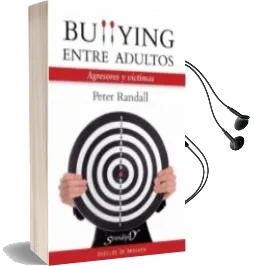 Descargar AudioLibro Bullyng Entre Adultos: Agresores y Victimas de Peter Randall año 2011