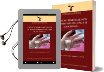 Descargar AudioLibro Comunicar a Traves del Silencio: Las Posibilidades de la Lengua d e Signos Española de Isabel Reyes Rodriguez Ortiz año 2011