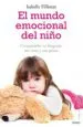 AudioLibro El Mundo Emocional del Niño: Comprende su Lenguaje, sus Risas y s us Penas de Isabelle Filliozat