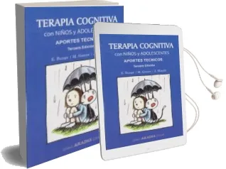 Descargar AudioLibro Terapia Cognitiva con Niños y Adolescentes de Eduardo Bunge; Martín Gomar año 2011