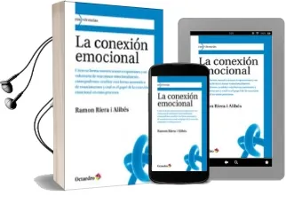 Descargar AudioLibro Conexion Emocional: Como se Forma Nuestra Manera Espontanea y no Voluntaria de Reaccionar Emocionalmente de Ramon Riera I Alibes año 2011