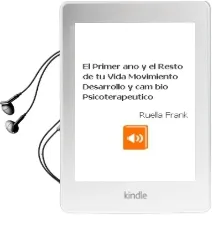 Descargar AudioLibro El Primer año y el Resto de tu Vida: Movimiento, Desarrollo y cam bio Psicoterapeutico de Ruella Frank año 2011