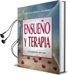 Descargar AudioLibro Ensueño y Terapia: La Imaginacion que Cura de Francisco Masso Cantarero año 2011