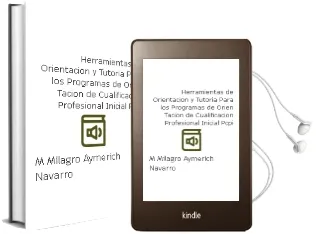 Descargar AudioLibro Herramientas de Orientacion y Tutoria para los Programas de Orien Tacion de Cualificacion Profesional Inicial (Pcpi) de Mª Milagro Aymerich Navarro año 2011