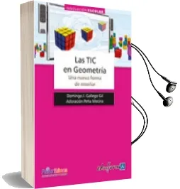 Descargar AudioLibro Las tic en Geometria.Una Nuerva Forma de Enseñar de Varios Autores año 2011